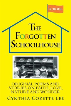 The Forgotten Schoolhouse - Lee, Cynthia Cozette