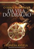 O Herói por nascer da Vila do Dragão (eBook, ePUB)