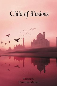 CHILD OF ILLUSIONS - Mahal, Camillia