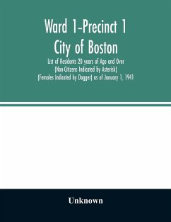 Ward 1-Precinct 1; City of Boston; List of Residents 20 years of Age and Over (Non-Citizens Indicated by Asterisk) (Females Indicated by Dagger) as of January 1, 1941 - Unknown