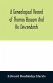 A genealogical record of Thomas Bascom and his descendants