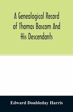 A genealogical record of Thomas Bascom and his descendants - Doubleday Harris, Edward