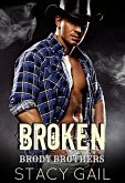 Broken (Brody Brothers, #4) (eBook, ePUB) Broken (Brody Brothers, #4) (eBook, ePUB)