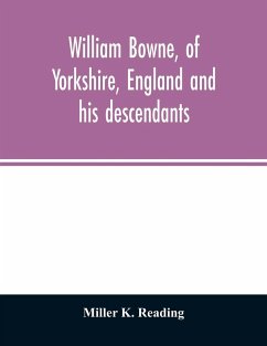 William Bowne, of Yorkshire, England and his descendants - K. Reading, Miller