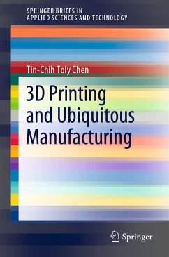 3D Printing and Ubiquitous Manufacturing (eBook, PDF) - Chen, Tin-Chih Toly