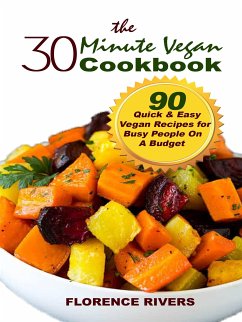 The 30-minute Vegan Cookbook (eBook, ePUB) - Rivers, Florence