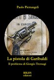 La pistola di Garibaldi (eBook, PDF)