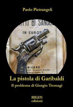 La pistola di Garibaldi (eBook, PDF) - Pietrangeli, Paolo