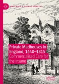Private Madhouses in England, 1640–1815 (eBook, PDF)