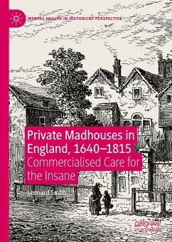 Private Madhouses in England, 1640–1815 (eBook, PDF) - Smith, Leonard