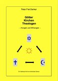 Götter Kirchen Theologen - Irrungen und Wirrungen - (eBook, ePUB)