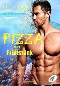 Pizza zum Frühstück (eBook, PDF) - Fellner, Jo L.
