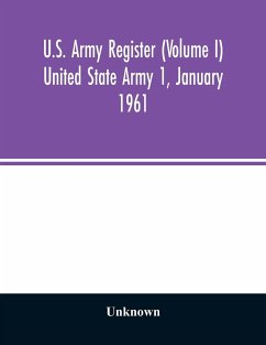 U.S. Army register (Volume I) United State Army 1, January 1961 - Unknown