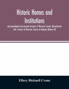 Historic homes and institutions and genealogical and personal memoirs of Worcester County, Massachusetts - Bicknell Crane, Ellery