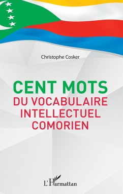 Cent mots du vocabulaire intellectuel comorien - Cosker, Christophe