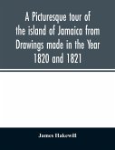 A picturesque tour of the island of Jamaica from Drawings made in the Year 1820 and 1821