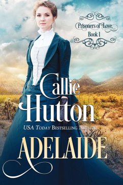 Prisoners of Love: Adelaide (eBook, ePUB) - Hutton, Callie