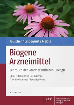 Biogene Arzneimittel (eBook, PDF) - Lindequist, Ulrike; Melzig, Matthias F.; Teuscher, Eberhard