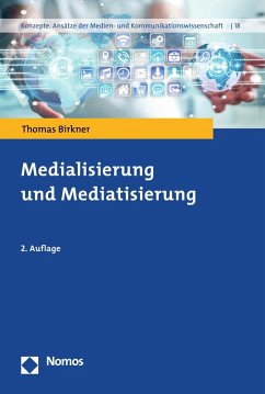 Medialisierung und Mediatisierung (eBook, PDF) - Birkner, Thomas