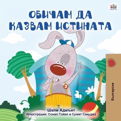 I Love to Tell the Truth (Bulgarian Book for Kids) - Admont, Shelley; Books, Kidkiddos