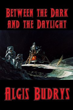 Between the Dark and the Daylight (eBook, ePUB) - Budrys, Algis