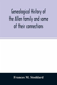 Genealogical history of the Allen family and some of their connections - M. Stoddard, Frances