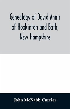 Genealogy of David Annis of Hopkinton and Bath, New Hampshire - McNabb Currier, John