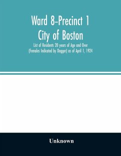 Ward 8-Precinct 1; City of Boston; List of Residents 20 years of Age and Over (Females Indicated by Dagger) as of April 1, 1924 - Unknown