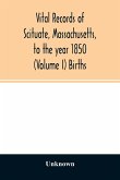 Vital records of Scituate, Massachusetts, to the year 1850 (Volume I) Births