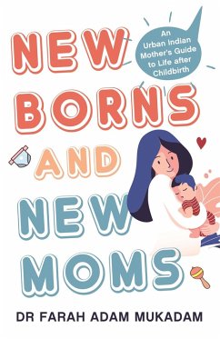 Newborns and New Moms (eBook, ePUB) - Mukadam, Farah Adam