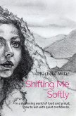Shifting Me Softly Shifting Me Softly