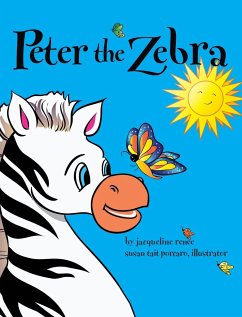 Peter the Zebra - Renee, Jacqueline
