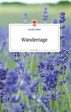 Wandertage. Life is a Story - story.one - Höller, Annika