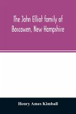 The John Elliot family of Boscawen, New Hampshire