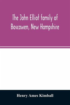 The John Elliot family of Boscawen, New Hampshire - Ames Kimball, Henry