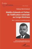 Mabika Kalanda et l'échec de l'édification nationale au Congo Kinshasa