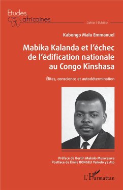 Mabika Kalanda et l'échec de l'édification nationale au Congo Kinshasa - Kabongo Malu, Emmanuel
