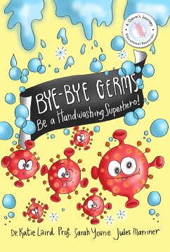 Bye-Bye Germs (eBook, ePUB) - Marriner, Jules; Laird, Katie; Younie, Sarah