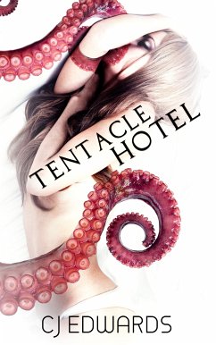Tentacle Hotel (eBook, ePUB) - Edwards, C J