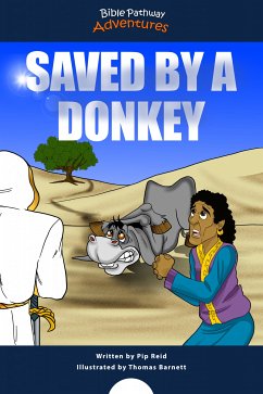 Saved by a Donkey (fixed-layout eBook, ePUB) - Adventures, Bible Pathway; Reid, Pip