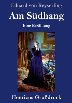 Am Südhang (Großdruck) - Keyserling, Eduard Von
