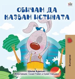 I Love to Tell the Truth (Bulgarian Book for Kids) - Admont, Shelley; Books, Kidkiddos