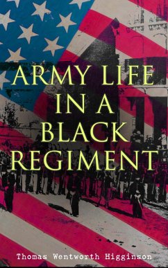 Army Life in a Black Regiment (eBook, ePUB) - Higginson, Thomas Wentworth