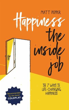 Happiness The Inside Job (eBook, ePUB) - Pepper, Matt