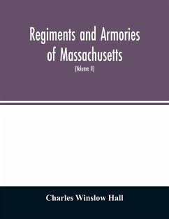 Regiments and armories of Massachusetts; an historical narration of the Massachusetts volunteer militia, with portraits and biographies of officers past and present (Volume II) - Winslow Hall, Charles