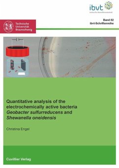 Quantitative analysis of the electrochemically active bacteria Geobacter sulfurreducens and Shewanella oneidensis (eBook, PDF)