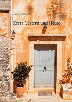 Kreta Gestern und Heute (eBook, ePUB) - Papadakis, Helga und Niko