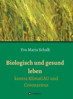 Biologisch und gesund leben (eBook, ePUB) - Schalk, Eva Maria