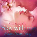 Stay With Me - Erotic Short Story (MP3-Download)