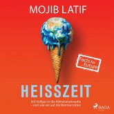 Heißzeit: Mit Vollgas in die Klimakatastrophe - und wie wir auf die Bremse treten (MP3-Download)